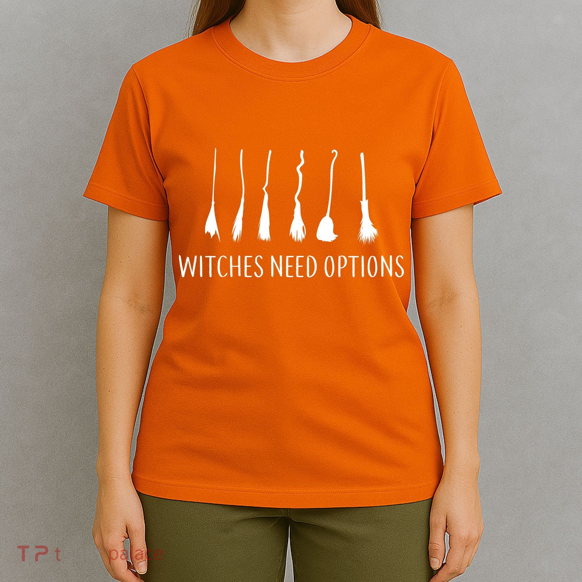 Witches Need Options Broomsticks T-Shirt