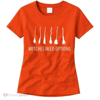 Witches Need Options Broomsticks Women's T-Shirt