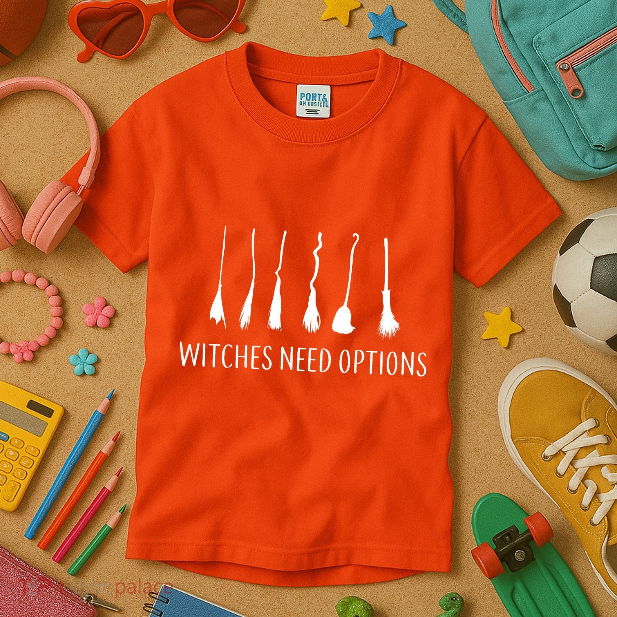 Witches Need Options Broomsticks Kids T-Shirt