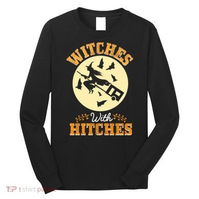 Witches With Hitches Long Sleeve Shirt