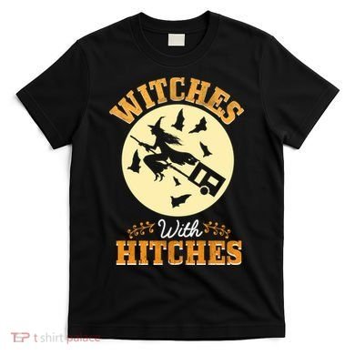 Witches With Hitches T-Shirt