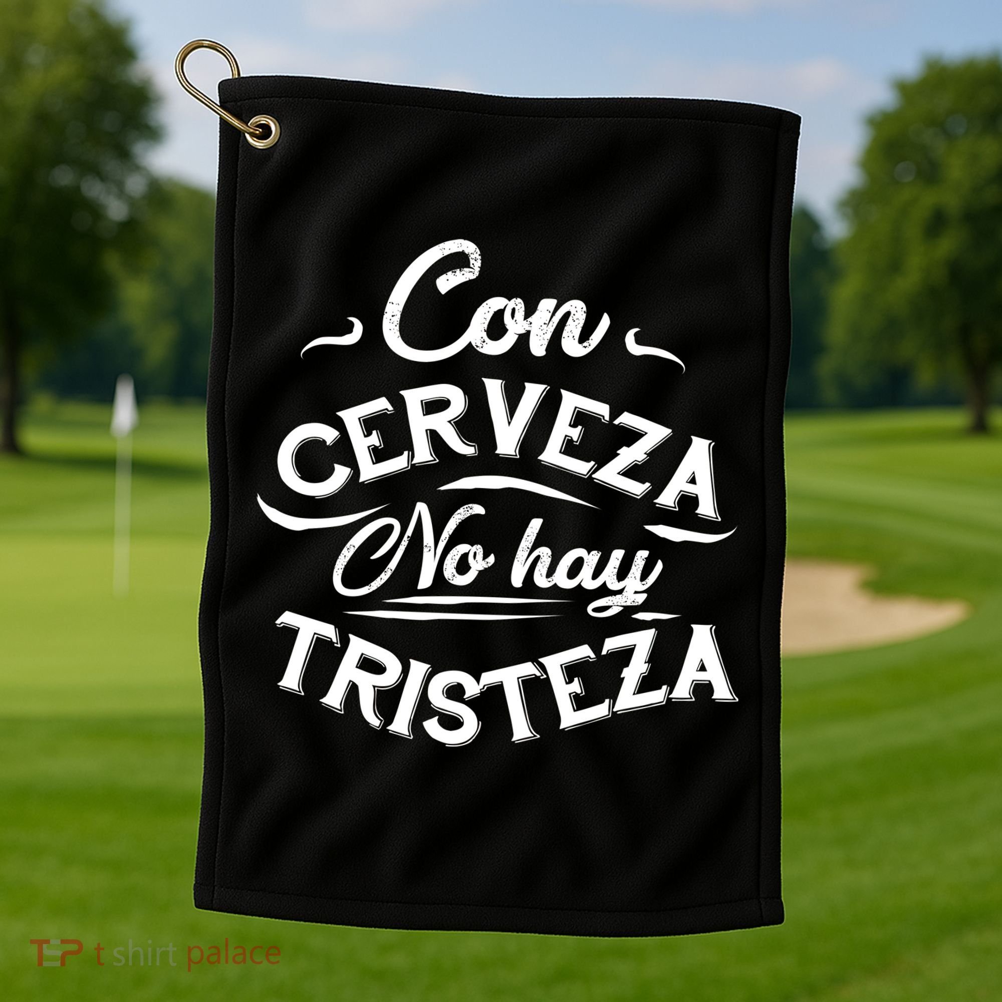 With Beer There Is No Sadness Con Cerveza No Hay Tristeza Golf Towel