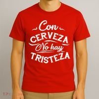 With Beer There Is No Sadness Con Cerveza No Hay Tristeza T-Shirt thumb 3