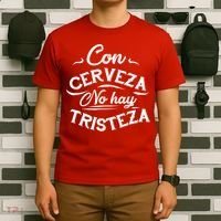With Beer There Is No Sadness Con Cerveza No Hay Tristeza T-Shirt thumb 6