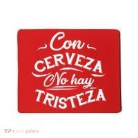 With Beer There Is No Sadness Con Cerveza No Hay Tristeza Mousepad thumb 0