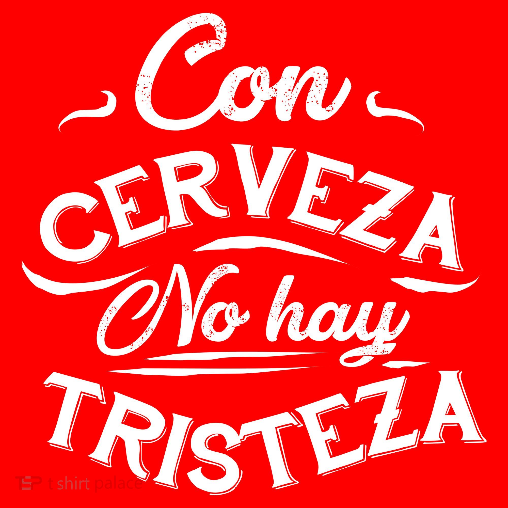 With Beer There Is No Sadness Con Cerveza No Hay Tristeza Women's Tank Top