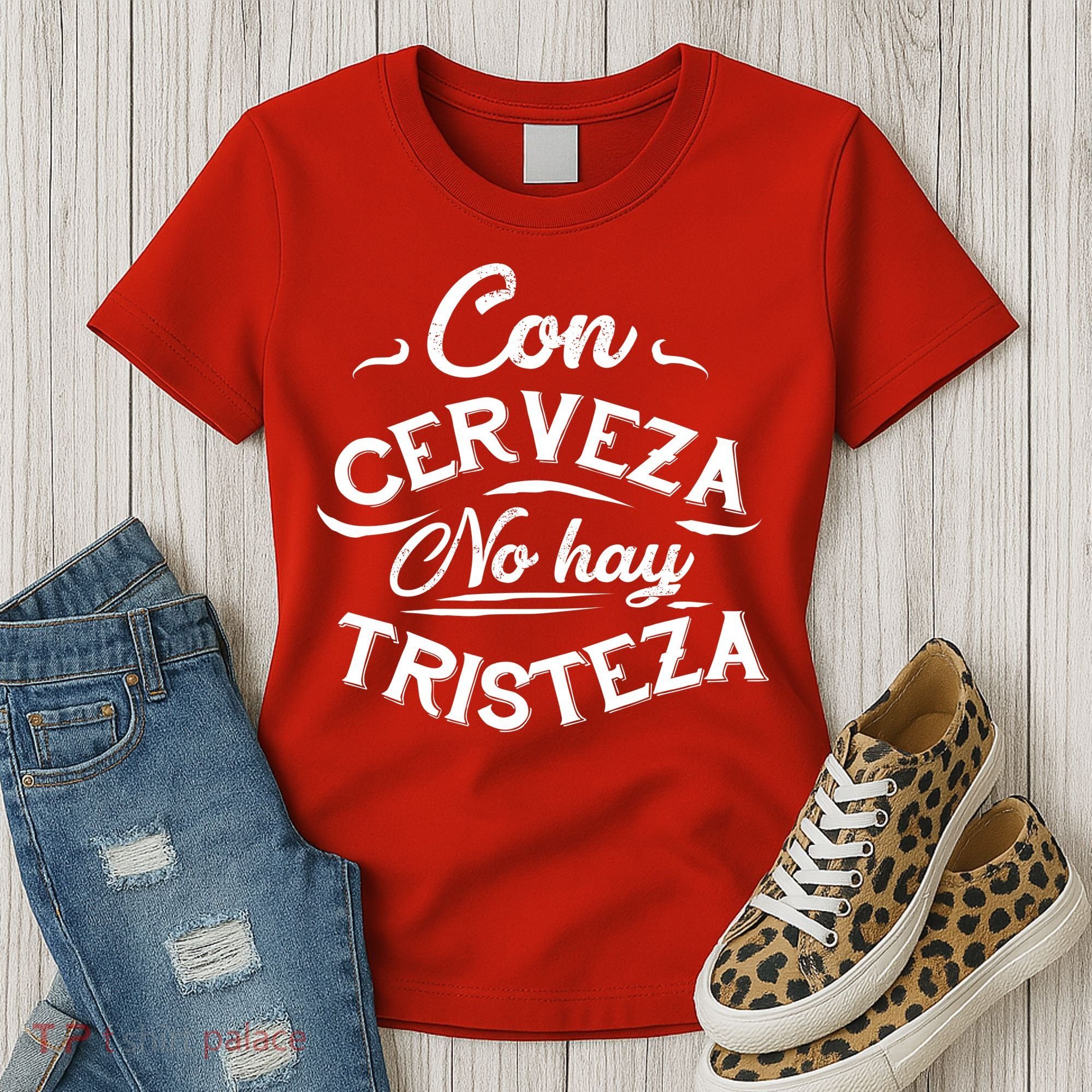 With Beer There Is No Sadness Con Cerveza No Hay Tristeza Women's T-Shirt