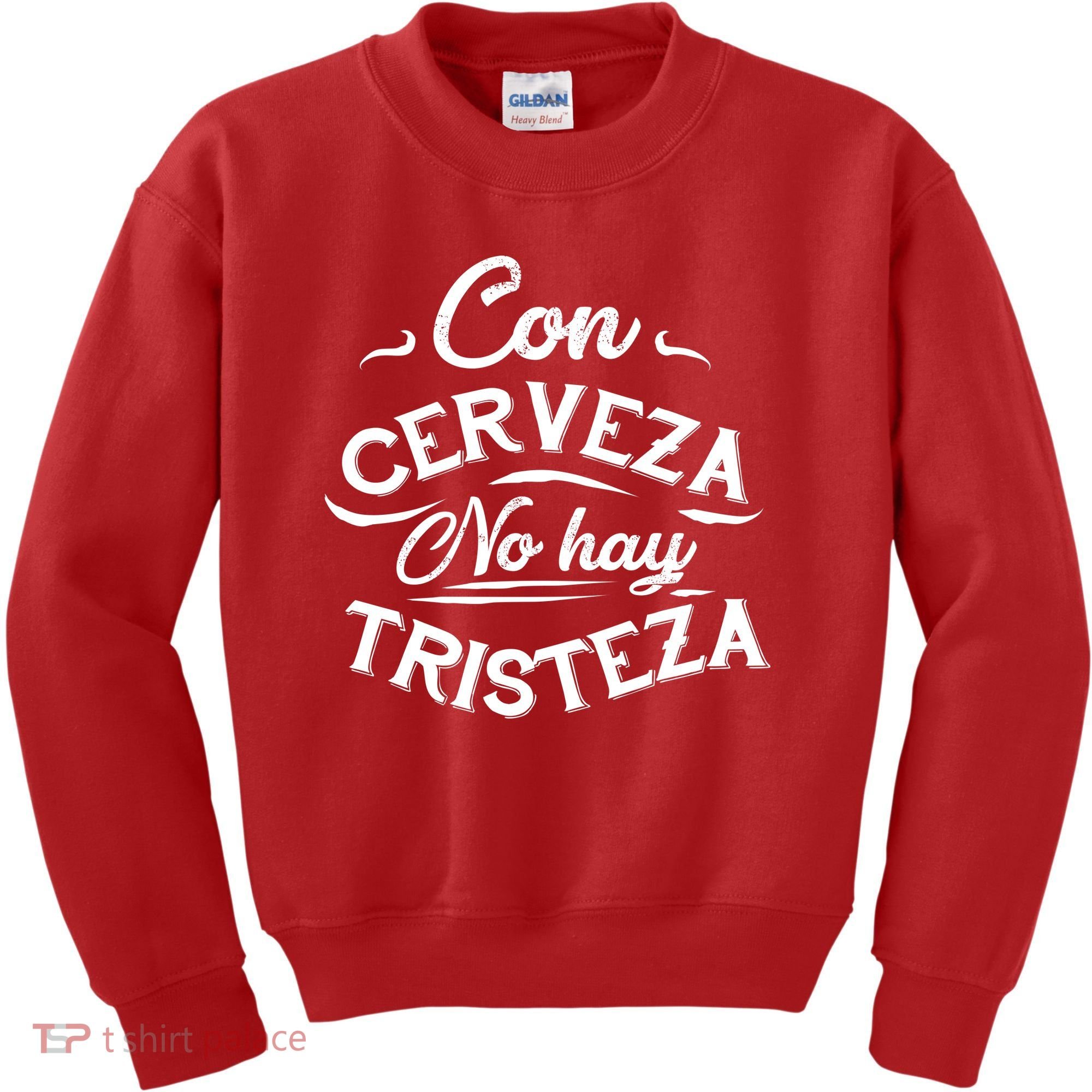 With Beer There Is No Sadness Con Cerveza No Hay Tristeza Kids Sweatshirt