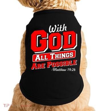 With God All Things Are Possible - Matthew 19:26 Doggie Tank