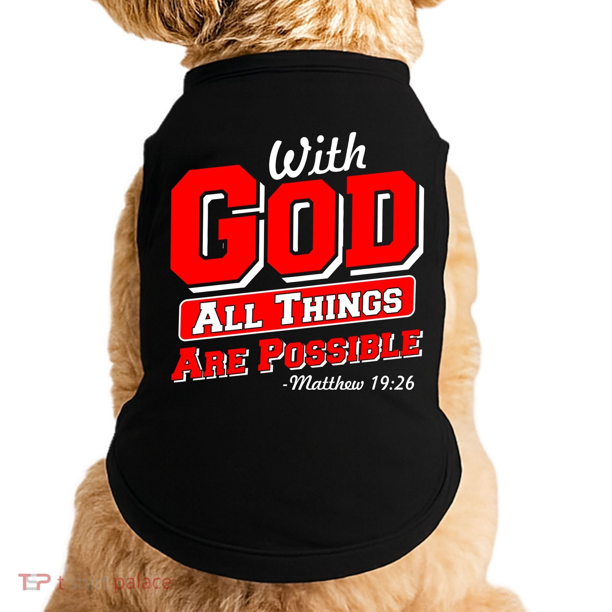 With God All Things Are Possible - Matthew 19:26 Doggie Tank