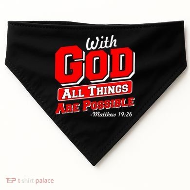 With God All Things Are Possible - Matthew 19:26 USA-Made Doggie Bandana