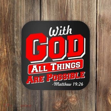With God All Things Are Possible - Matthew 19:26 Coaster