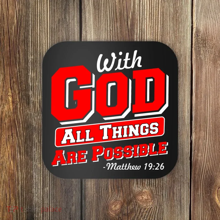 With God All Things Are Possible - Matthew 19:26 Coaster