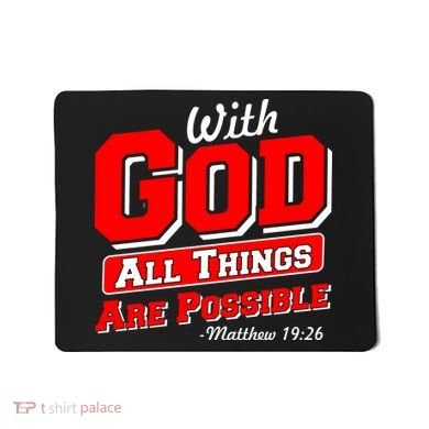 With God All Things Are Possible - Matthew 19:26 Mousepad