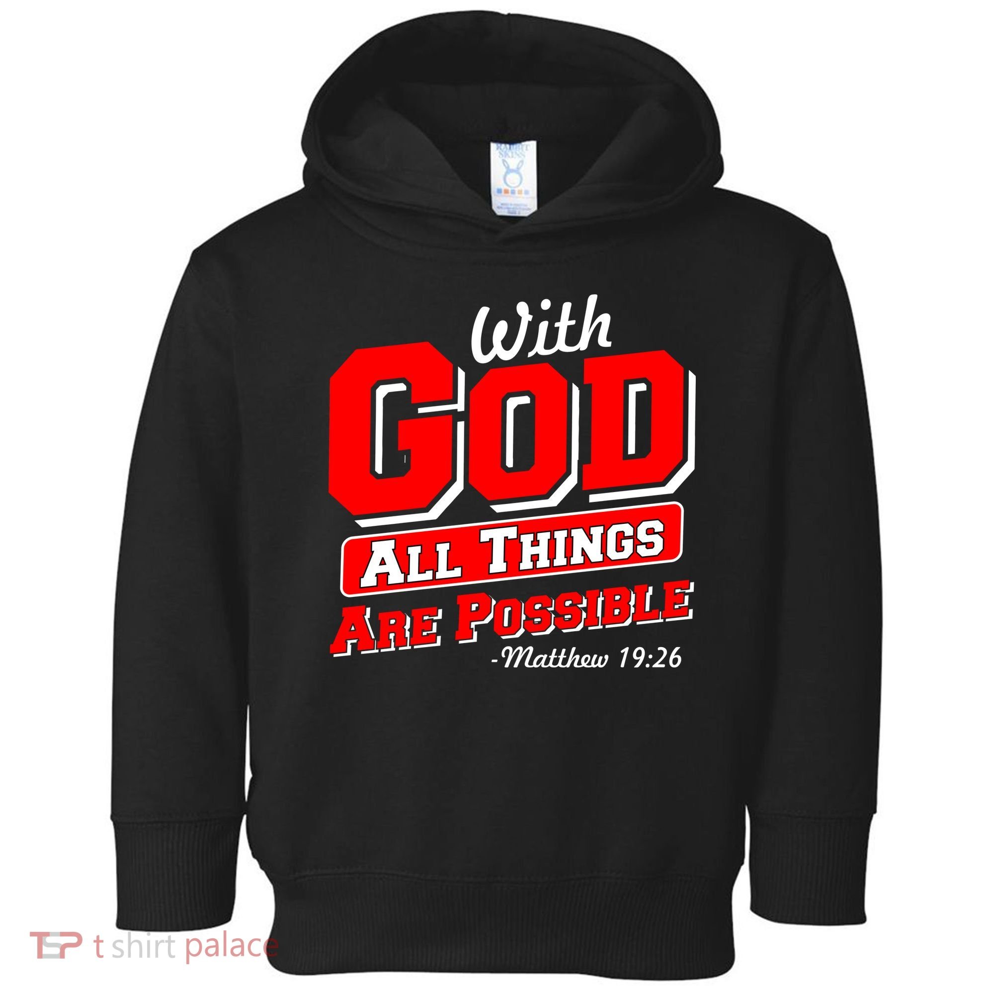 With God All Things Are Possible - Matthew 19:26 Toddler Hoodie