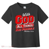 With God All Things Are Possible - Matthew 19:26 Toddler T-Shirt thumb 0