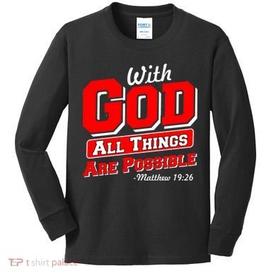With God All Things Are Possible - Matthew 19:26 Kids Long Sleeve Shirt
