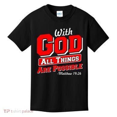 With God All Things Are Possible - Matthew 19:26 Kids T-Shirt