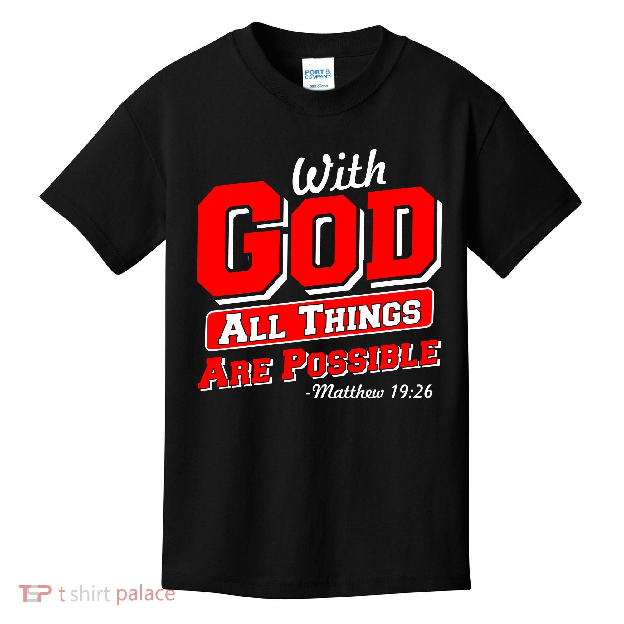 With God All Things Are Possible - Matthew 19:26 Kids T-Shirt