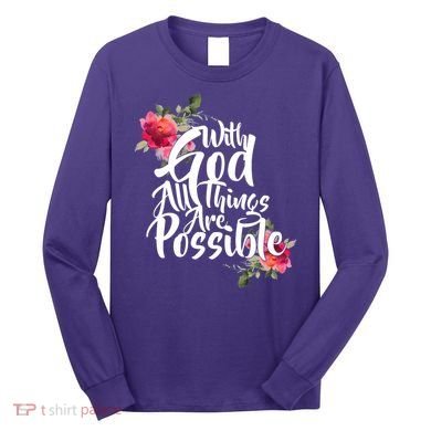 With God All Things Possible Long Sleeve Shirt