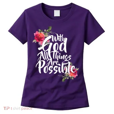 With God All Things Possible Women's T-Shirt