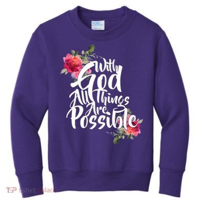 With God All Things Possible Kids Sweatshirt