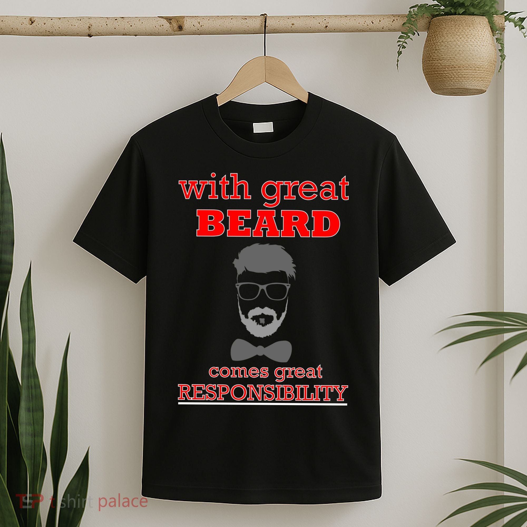 With Great Beard Comes Great Responsibility T-Shirt