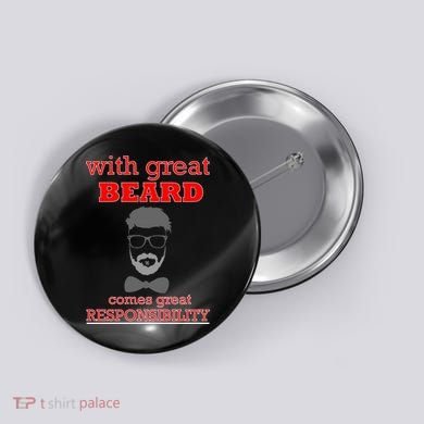 With Great Beard Comes Great Responsibility Button