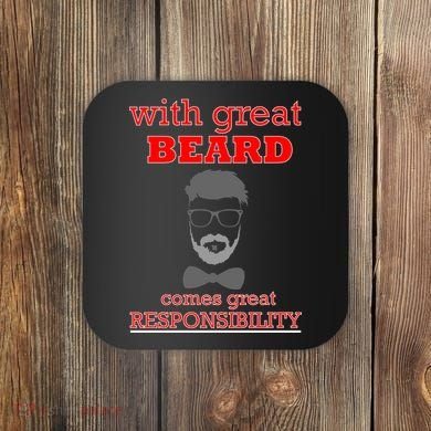 With Great Beard Comes Great Responsibility Coaster