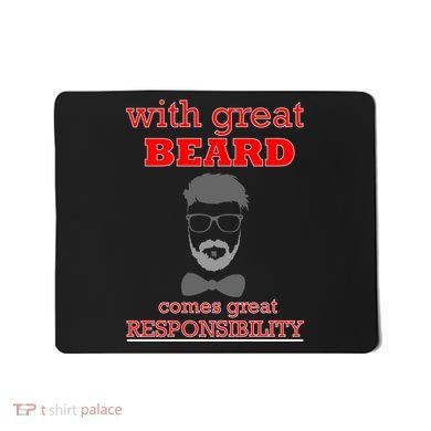 With Great Beard Comes Great Responsibility Mousepad