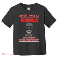 With Great Beard Comes Great Responsibility Toddler T-Shirt thumb 0