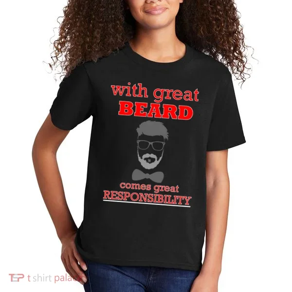 With Great Beard Comes Great Responsibility Kids T-Shirt