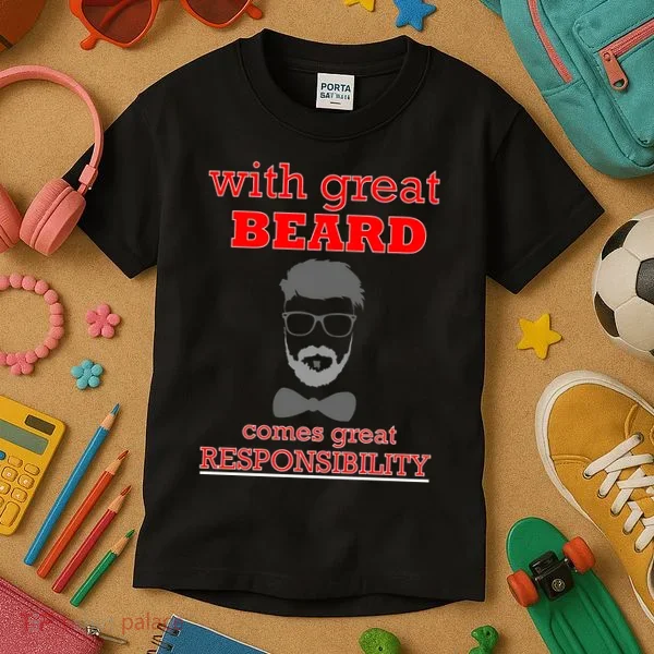 With Great Beard Comes Great Responsibility Kids T-Shirt