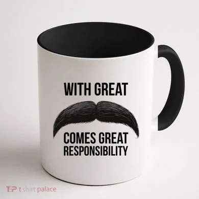 With Great Mustache Comes Great Responsibility Coffee Mug back