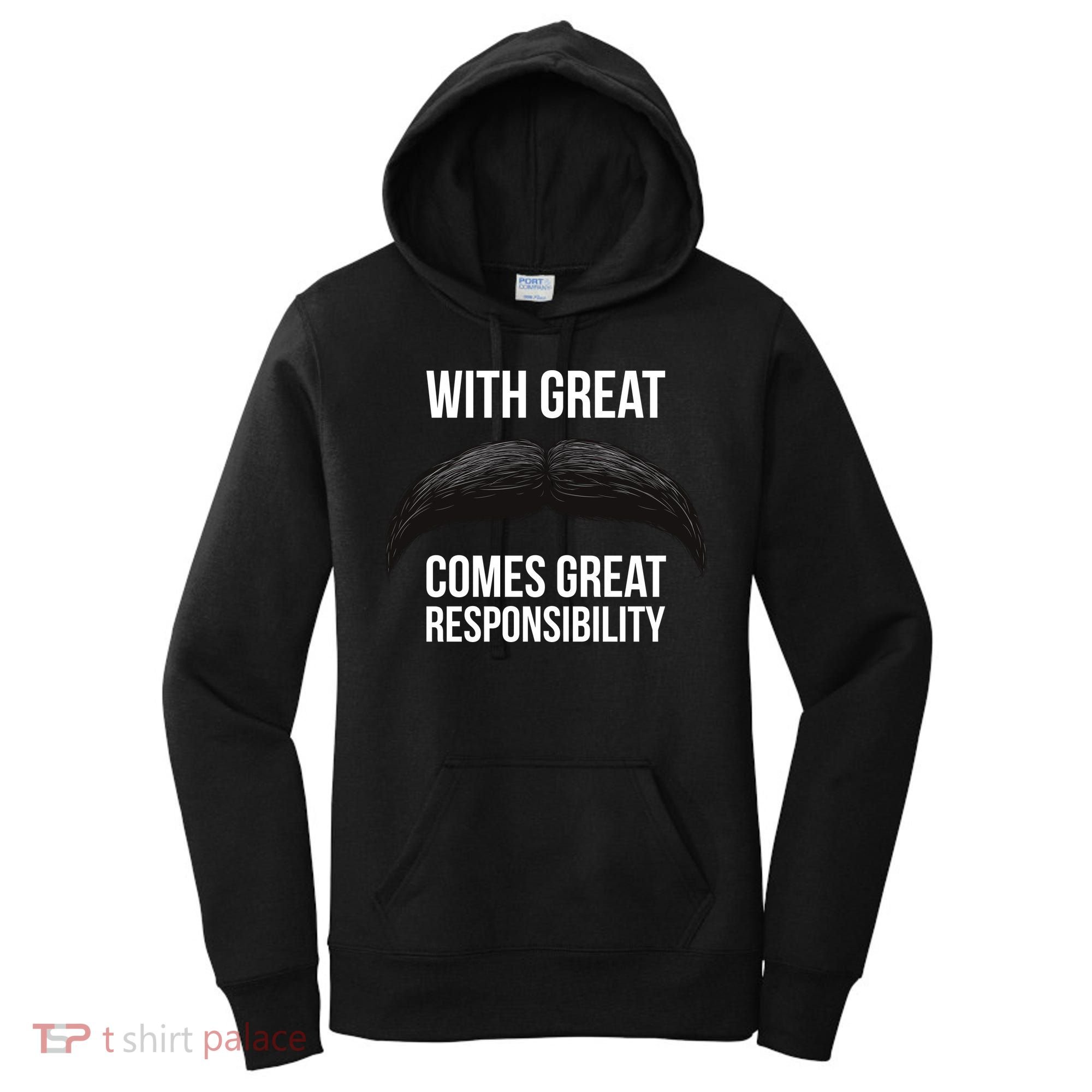 With Great Mustache Comes Great Responsibility  Women's Hoodie