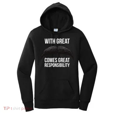 With Great Mustache Comes Great Responsibility Women's Hoodie