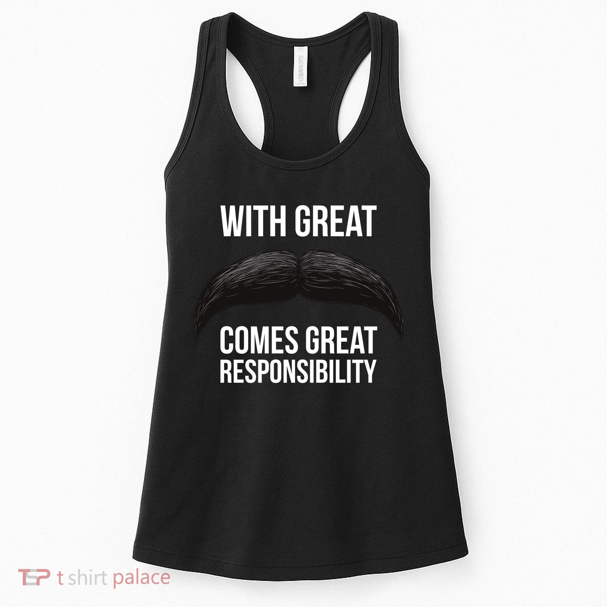 With Great Mustache Comes Great Responsibility  Women's Tank Top