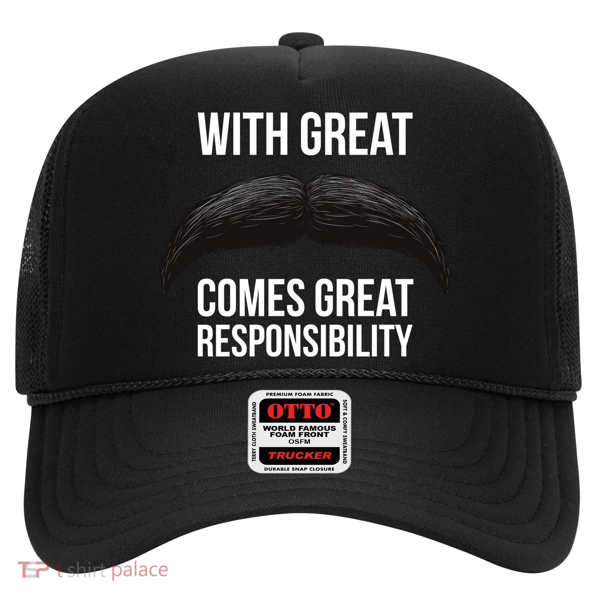With Great Mustache Comes Great Responsibility  Hat