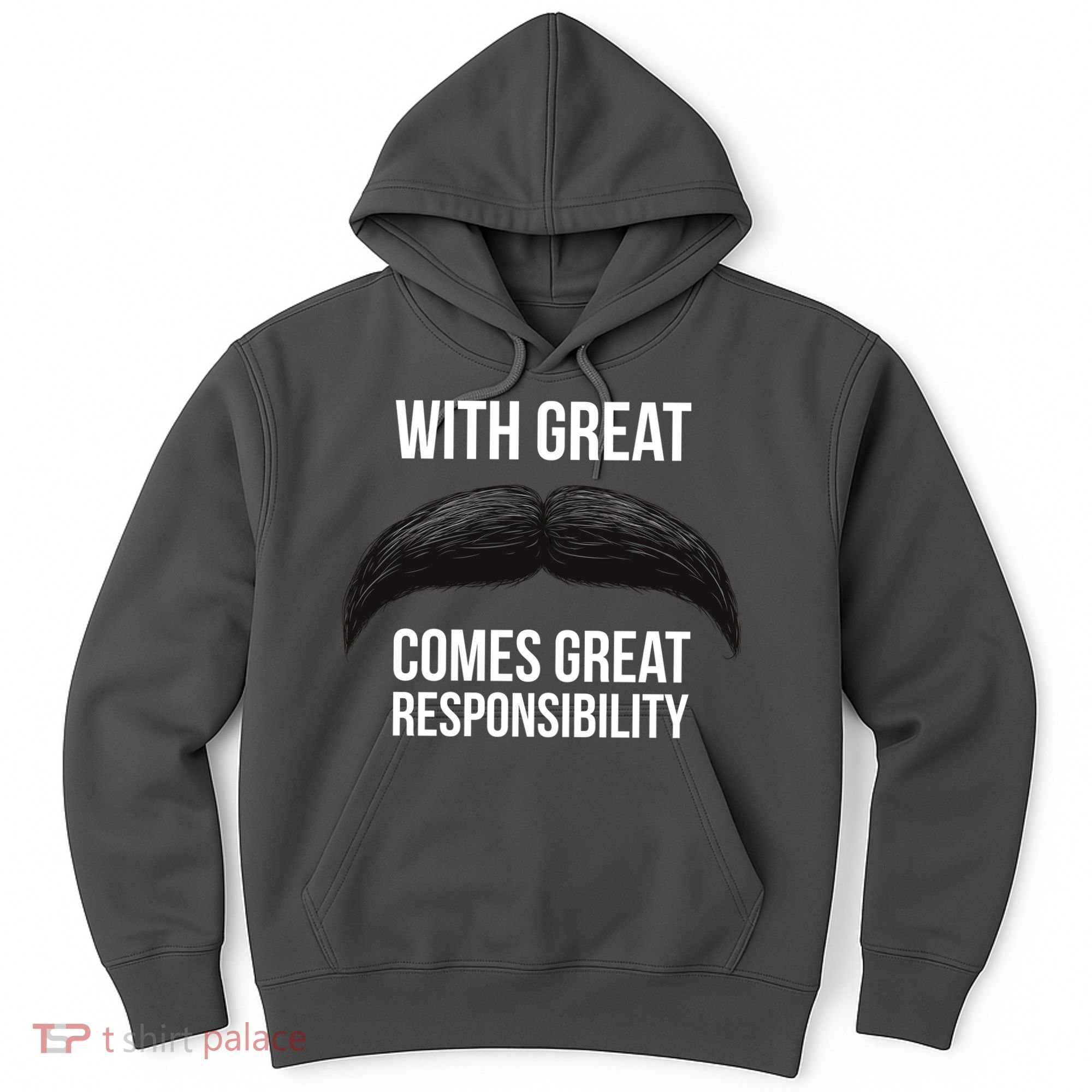 With Great Mustache Comes Great Responsibility  Hoodie
