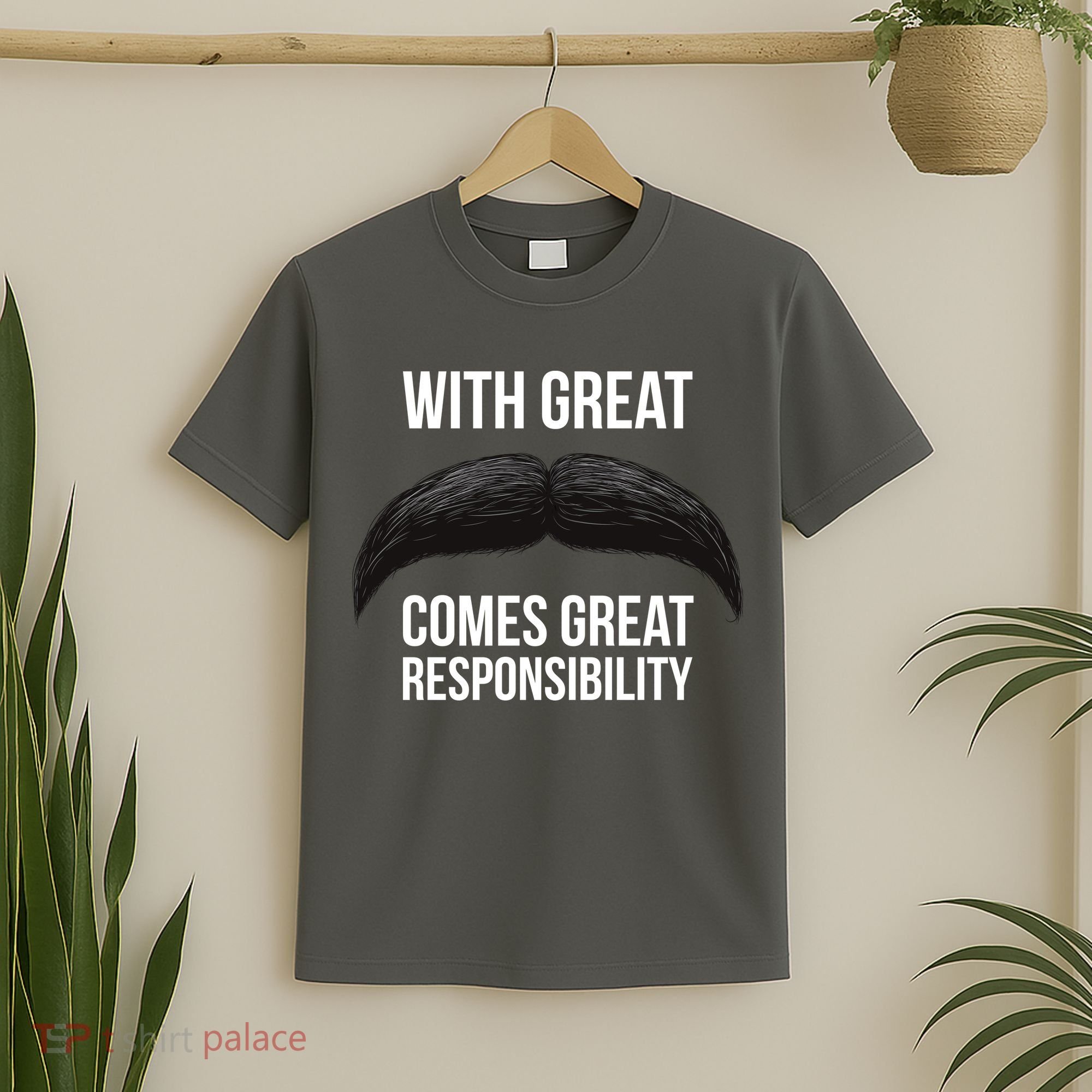 With Great Mustache Comes Great Responsibility  T-Shirt