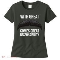 With Great Mustache Comes Great Responsibility  Women's T-Shirt thumb 0