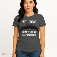 With Great Mustache Comes Great Responsibility  Women's T-Shirt thumb 4