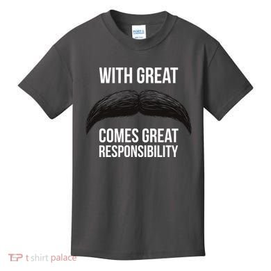 With Great Mustache Comes Great Responsibility  Kids T-Shirt