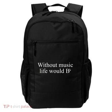 Without Music Life Would B Backpack