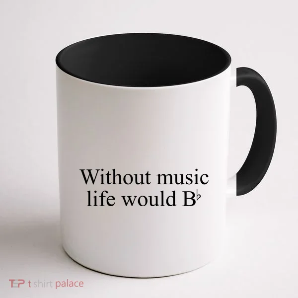 Without Music Life Would B Coffee Mug