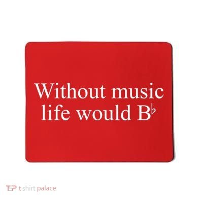 Without Music Life Would B Mousepad