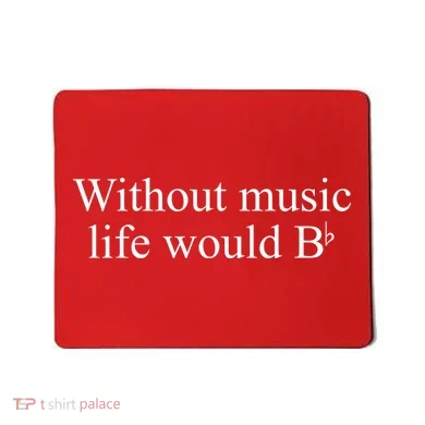 Without Music Life Would B Mousepad