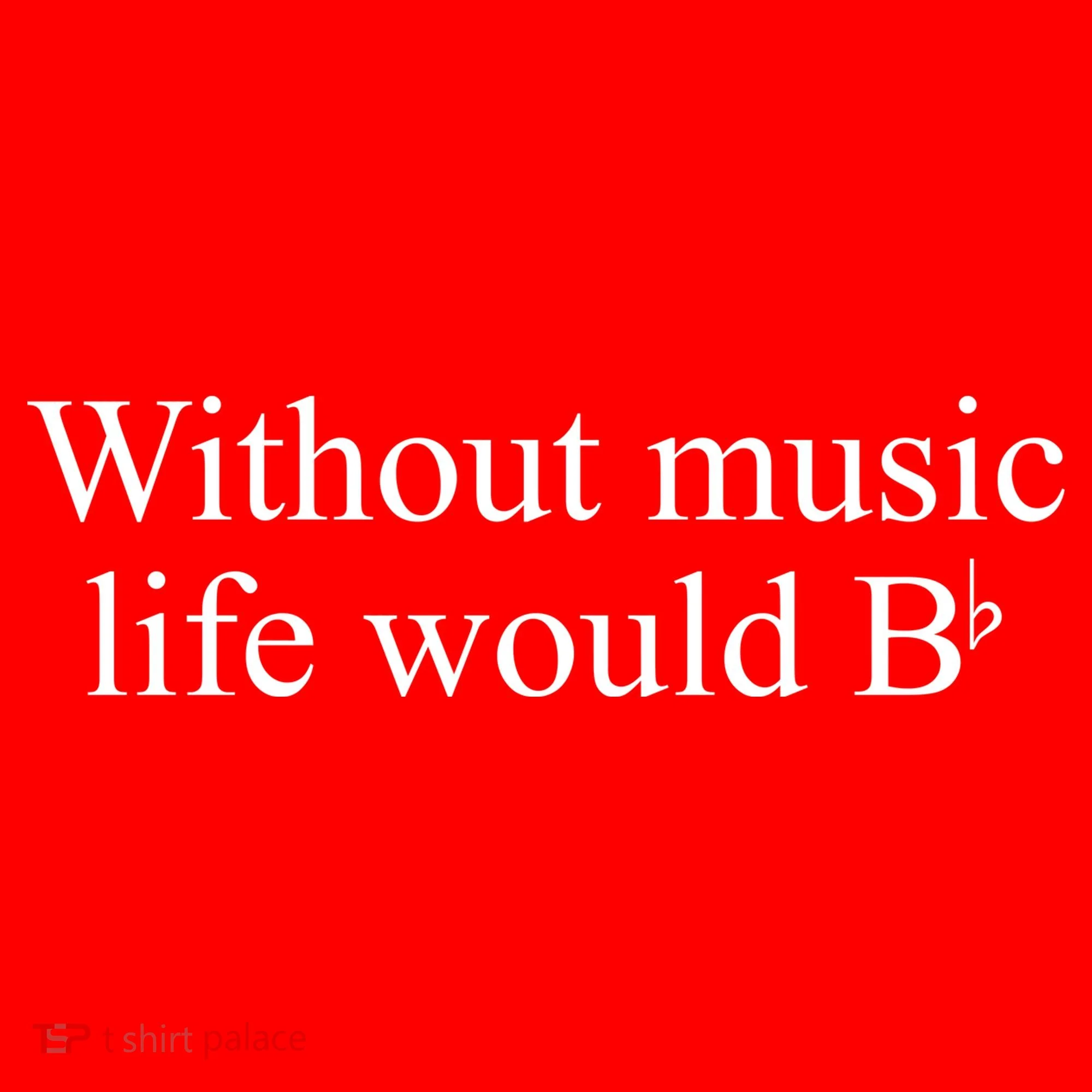Without Music Life Would B Visor