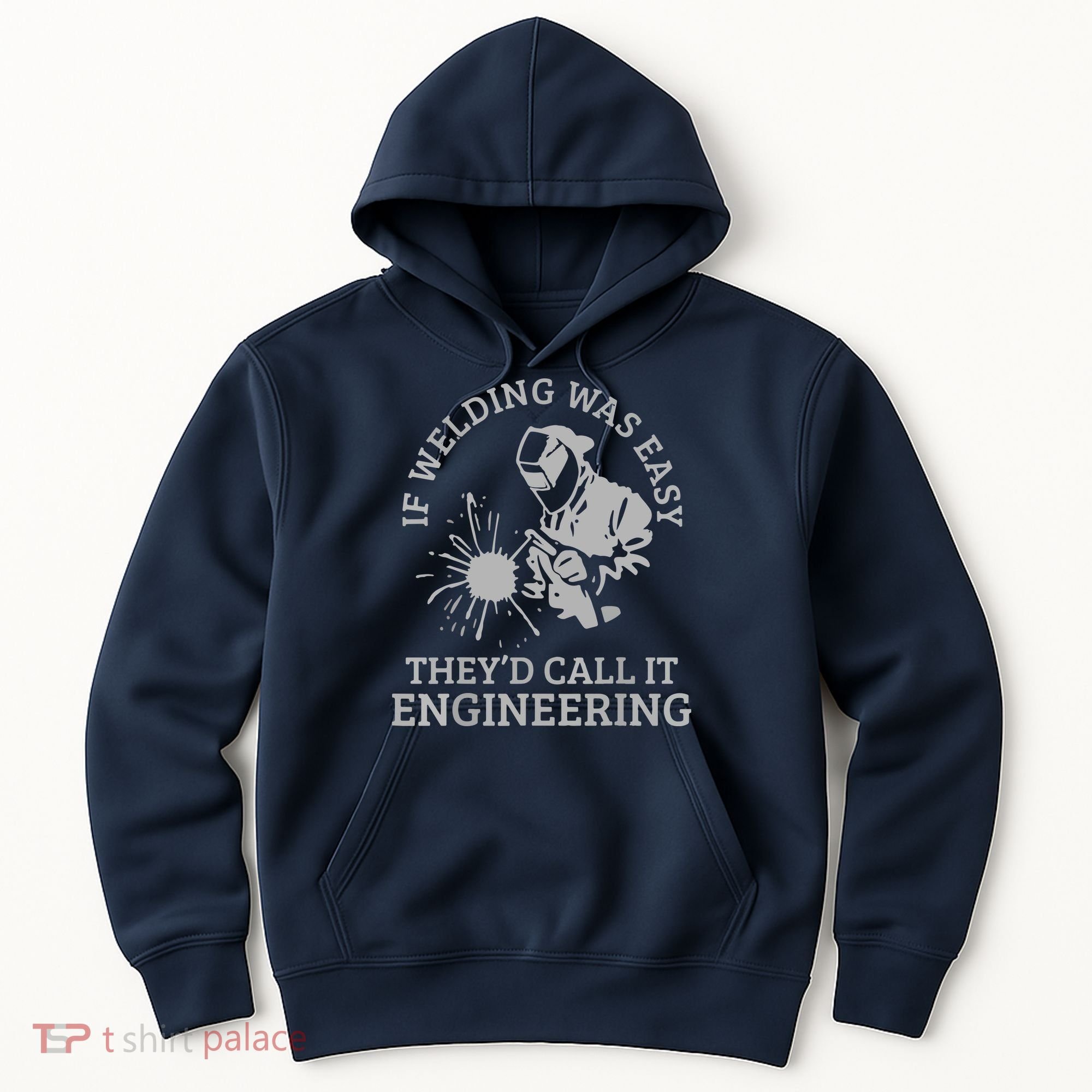 Welder If Welding Was Easy Quote Funny Welder Hoodie