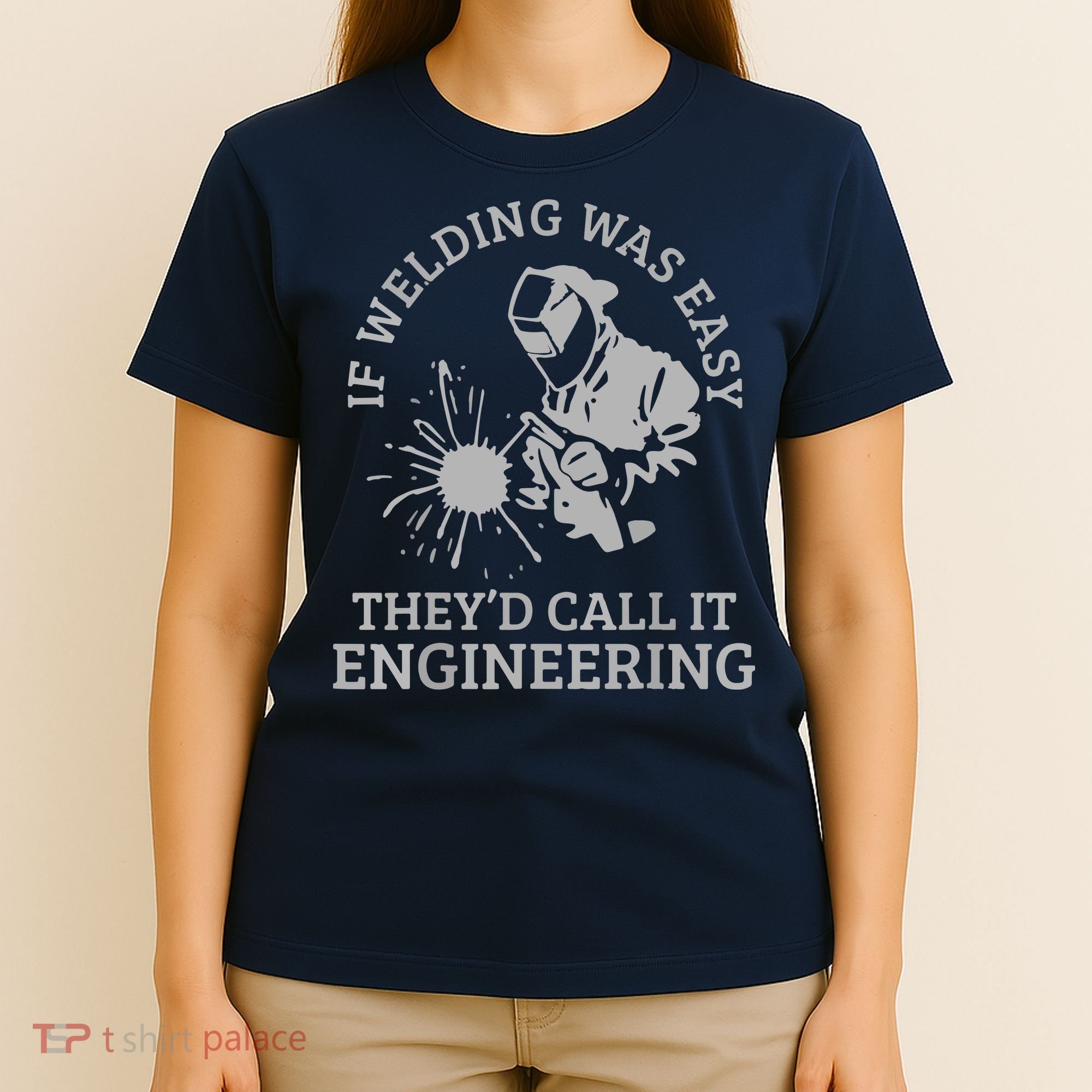 Welder If Welding Was Easy Quote Funny Welder T-Shirt